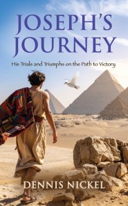 Joseph's Journey: His Trials and Triumphs on the Path to Victory