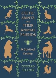 Celtic Saints and Their Animal Friends: A Spiritual Kinship