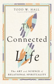 The Connected Life : The Art and Science of Relational Spirituality