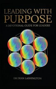 Leading with Purpose: A Devotional Guide for Leaders