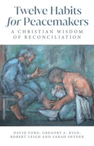 Twelve Habits for Peacemakers
