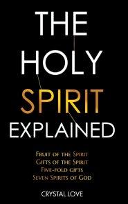 The Holy Spirit Explained