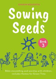 Sowing Seeds Book 3 - Includes Green Time