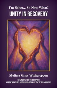 I'm Sober... So Now What?: Unity in Recovery