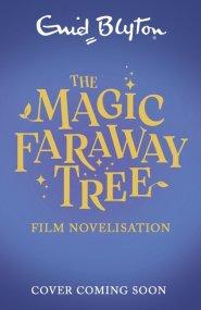 Magic Faraway Tree: The Magic Faraway Tree Film Novelisation