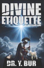 Divine Etiquette: As It Pleases God(R)