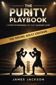 The Purity Playbook: 5 Steps to winning the fight against lust