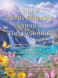 Happy 250th Birthday America The Beautiful: 1776-2026  Let Freedom Ring!!!