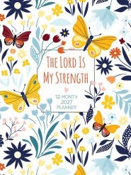 The Lord is My Strength 12-Month 2027 Planner