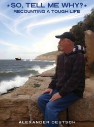 So, tell me why?: Recounting a Tough Life