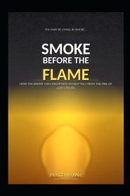 SMOKE BEFORE THE FLAME: How the Enemy Uses Deception to Keep You from the Fire of God's Truth