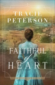 Faithful of Heart (A Minnesota Legacy Book #1)