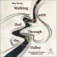 Walking with God Through the Valley