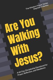 Are You Walking With Jesus?: A 60-Day Discipleship Devotional for Prayer, Reflection, and Obedience