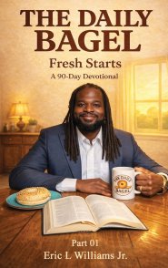 The Daily Bagel: Fresh Starts: A 90 day devotional Season 01
