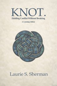 KNOT. A Learning Edition: Holding Conflict Without Breaking