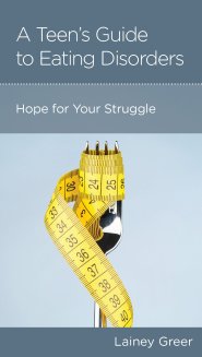 A Teen's Guide to Eating Disorders