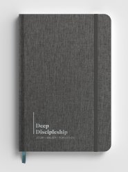 Deep Discipleship Journal: Christian Story, Belief, and Formation