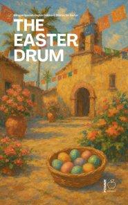 The Easter Drum: Bilingual Spanish-English Children's Stories for Easter