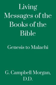 Living Messages of the Books of the Bible: Genesis to Malachi