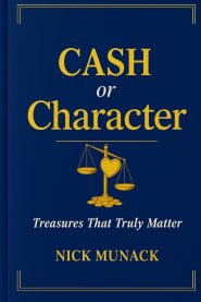 CASH OR CHARACTER : TREASURES THAT TRULY MATTER
