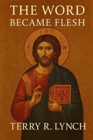 The Word Made Flesh: an introductory essay on understanding the human and divine natures of Christ.
