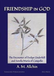 Friendship in God: The Encounter of Evelyn Underhill and Sorella Maria of Campello