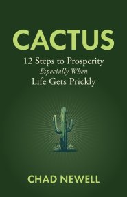 CACTUS: 12 Steps to Prosperity, Especially When Life Gets Prickly