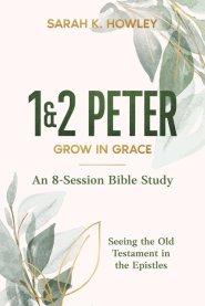 1&2 Peter: Grow in Grace