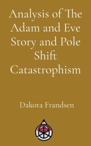 Analysis of The Adam and Eve Story and Pole Shift Catastrophism
