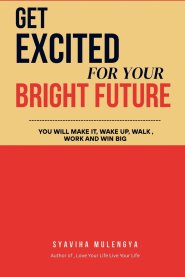 GET EXCITED  FOR YOUR  BRIGHT  FUTURE
