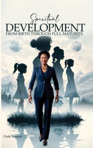 Spiritual Growth & Development: From Babe through Full Maturity