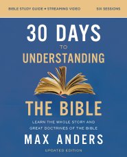 30 Days to Understanding the Bible Study Guide plus Streaming Video, Updated Edition