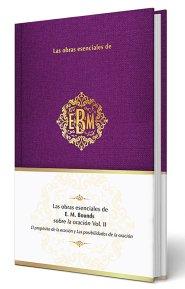 Las Obras Esenciales de E.M. Bounds Sobre La Oracion Vol 2