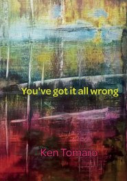 You've Got It All Wrong: Poetry Collection