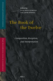 The Book of the Twelve: Composition, Reception, and Interpretation