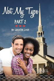 Not My Type Part 2: No Greater Love