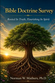 Bible Doctrine Survey Rooted in Truth Flourishing in Spirit