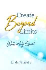 Create Beyond Limits: With Holy Spirit