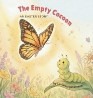 The Empty Cocoon: An Easter Story