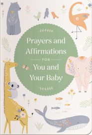 Prayers & Affirmations for You & Baby
