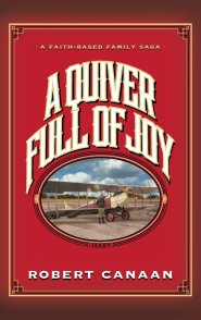 A Quiver Full of Joy: A Faith-Based Family Saga
