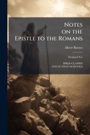 Notes On the Epistle to the Romans