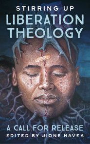 Stirring Up Liberation Theology