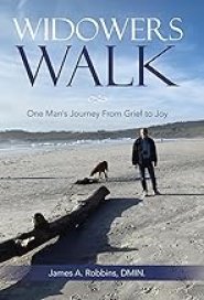 Widowers Walk: One Man's Journey From Grief to Joy
