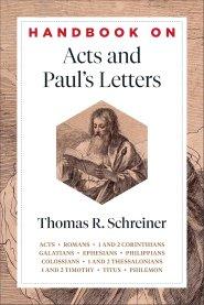 Handbook on Acts and Paul's Letters