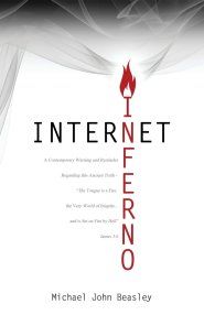 Internet Inferno: A Contemporary Warning and Reminder Regarding this Ancient Truth - "The Tongue is a Fire, the Very World of Iniquity, and is Set on