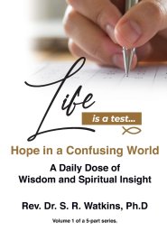 Life is a Test: Hope in a Confusing World - Volume 1