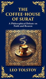 The Coffee-House of Surat: A Parable of Faith, Tolerance, and the Search for Truth (Deluxe Hardbound Edition)
