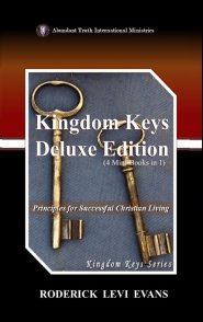Kingdom Keys Deluxe Edition (4 Mini-Books in 1): Principles for Successful Christian Living